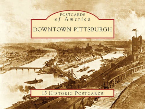 Downtown Pittsburgh Historic Postcard Book – Urban Change & Industrial Revolution Scenes