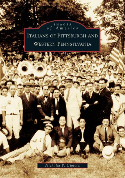 Italians of Pittsburgh and Western Pennsylvania Paperback Arcadia Publishing   