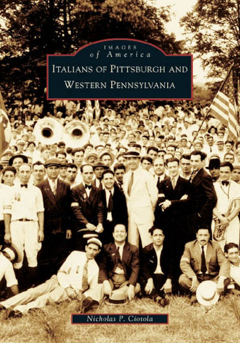 Italian Immigrants Pittsburgh - Italian-American History PA & Community Culture Book