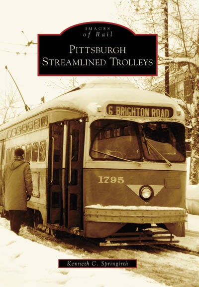 Pittsburgh Streamlined Trolleys Paperback Arcadia Publishing   