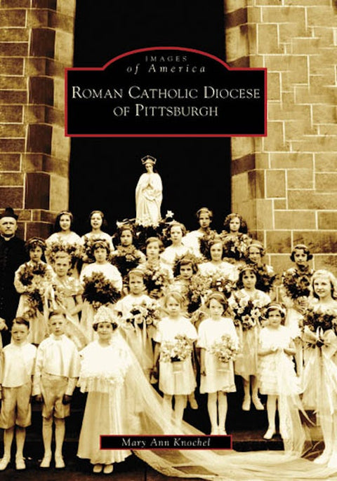 Roman Catholic Diocese | Pittsburgh Catholic Church History & Parish Founding