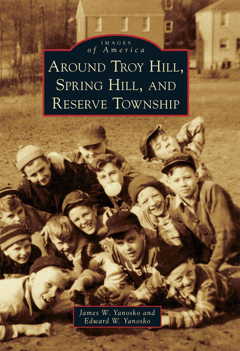 Around Troy Hill, Spring Hill, and Reserve Township Paperback Arcadia Publishing   