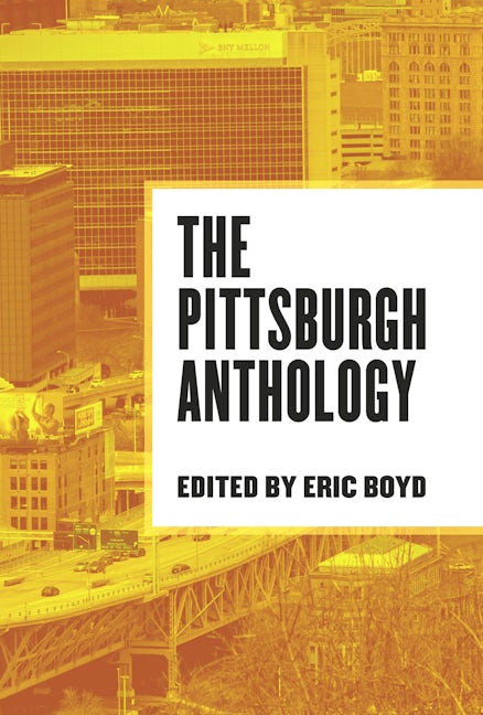 The Pittsburgh Anthology Paperback Arcadia Publishing   