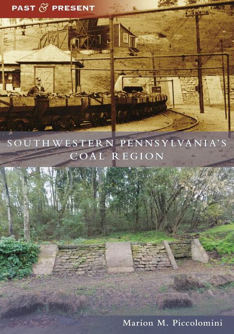 Coal Region Pennsylvania | Southwestern PA History & Coal Mining Towns Heritage Book