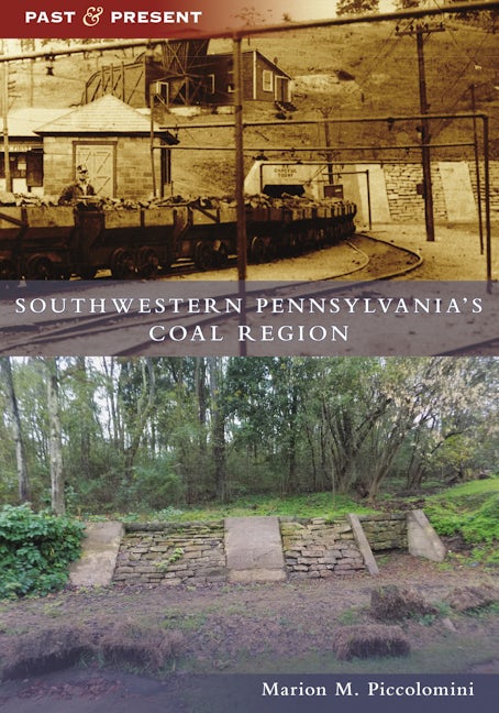 Coal Region Pennsylvania | Southwestern PA History & Coal Mining Towns Heritage Book