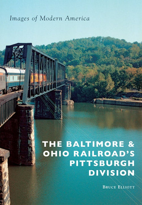 Baltimore Ohio Railroad Pittsburgh Division - B&O Main Line & Branch Lines History