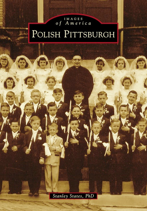 Polish Pittsburgh - Historic Pittsburgh Book on Steel City History & Immigration Waves Poland