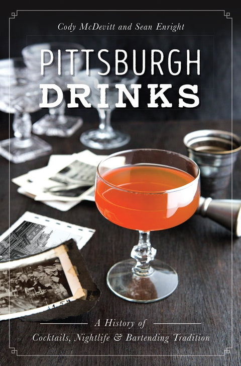 Pittsburgh Drinks Paperback Arcadia Publishing   