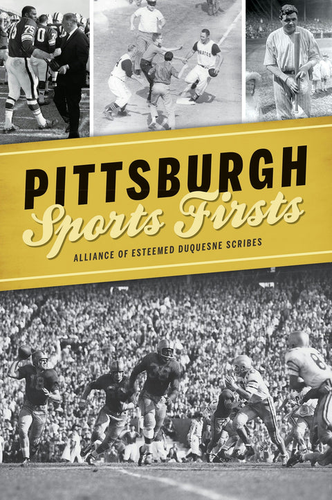 Pittsburgh Sports Firsts Paperback Arcadia Publishing   