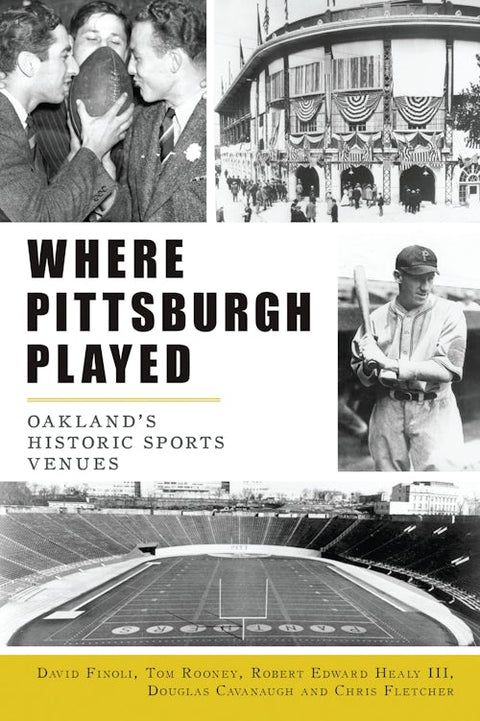 Pittsburgh Sports History – Where Pittsburgh Played | Steel City Athletics Book