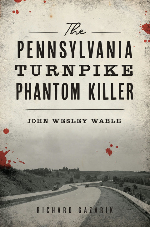 The Pennsylvania Turnpike Phantom Killer Paperback Arcadia Publishing   