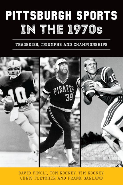 Pittsburgh Sports in the 1970s Paperback Arcadia Publishing