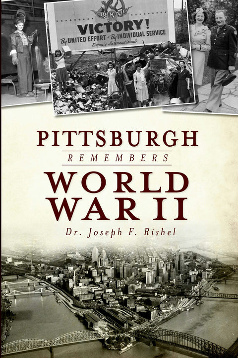 Pittsburgh Remembers World War II Paperback Arcadia Publishing   