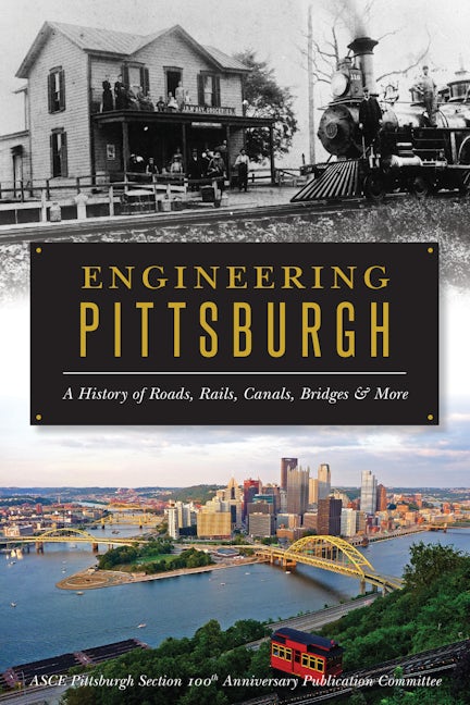 Engineering Pittsburgh – Civil Engineering & Infrastructure Development Feats