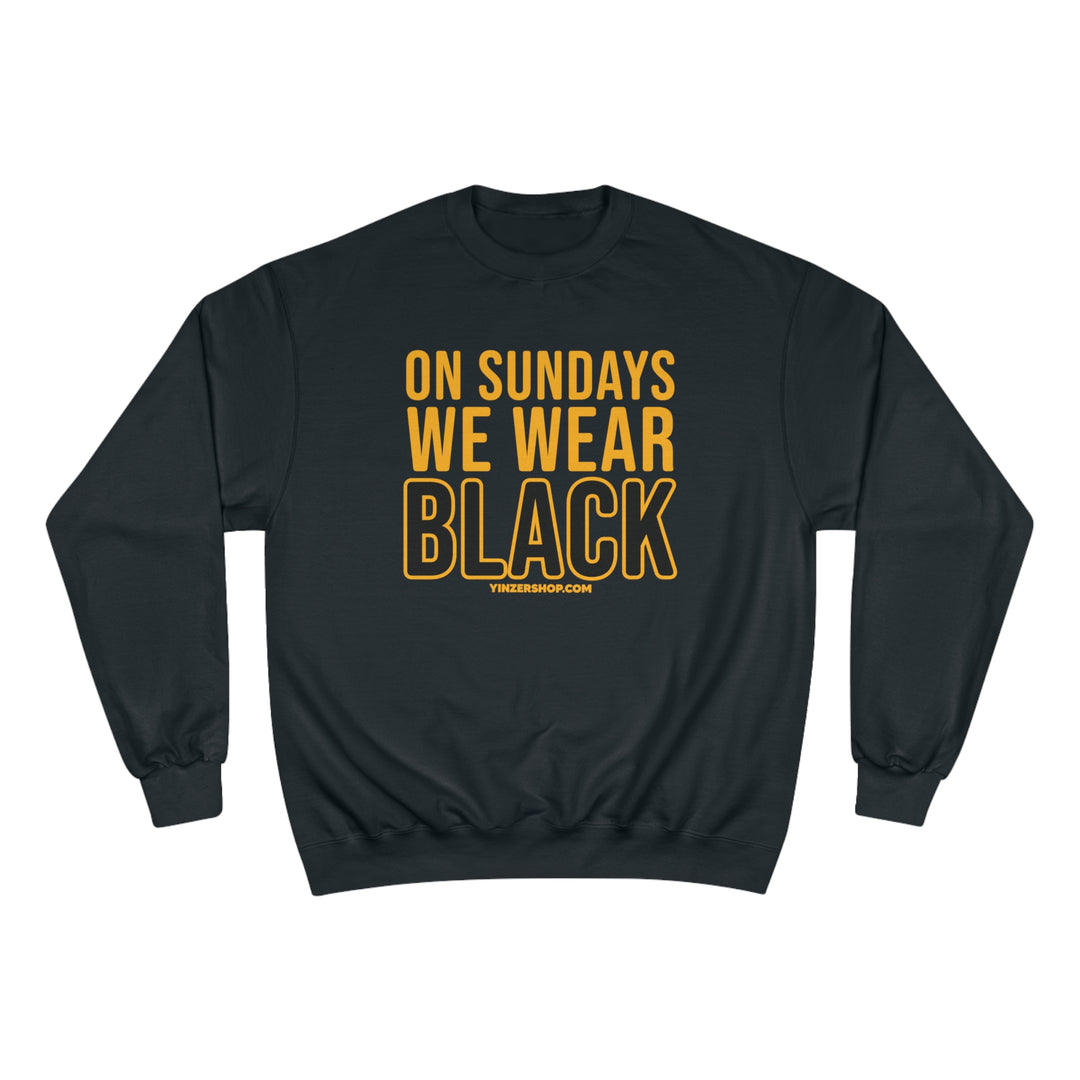 On Sundays We Wear Black - Champion Crewneck Sweatshirt Sweatshirt Printify   