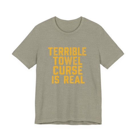 "Terrible Towel Curse Is Real" Pittsburgh Steelers Fan Tee