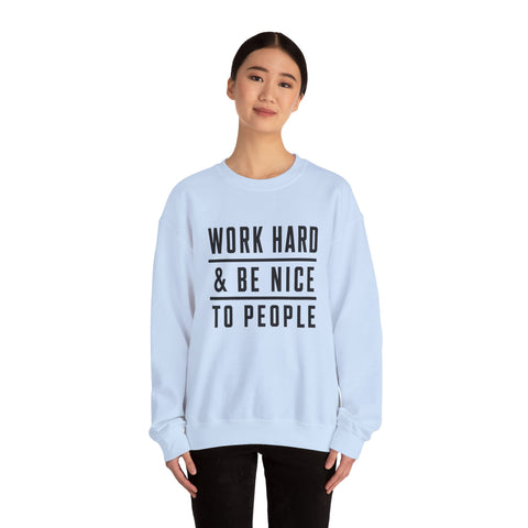 Work Hard and Be Nice to People - Gildan Heavy Blend™ Crewneck Sweatshirt