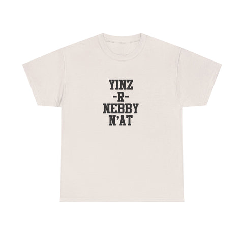 Yinz R Nebby - Unisex Heavy Cotton Tee