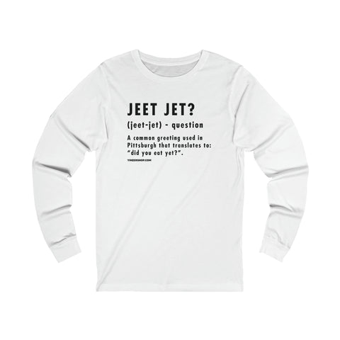Pittsburghese Definition Series - Jeet Jet? - Long Sleeve Tee Long-sleeve Printify XS White 