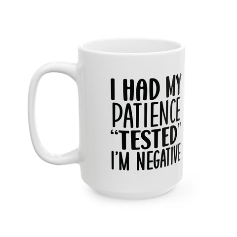 I Had My Patience Tested (Pittsburgh Sarcasm Series) -  Coffee Mugs (11oz, 15oz)