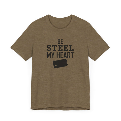 Be Steel my Heart Pittsburgh - Unisex Jersey Short Sleeve Tee T-Shirt Printify Heather Olive S