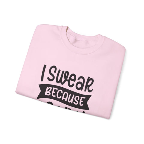 I Swear Because I Care (Pittsburgh Sarcasm Series) - Heavy Blend™ Crewneck Sweatshirt