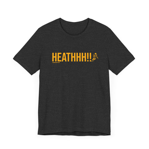 Heathhh! - Heath Miller - Short Sleeve Tee