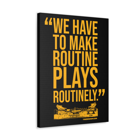 We Have To Make Routine Plays Routinely - Coach Tomlin Quote - Canvas Gallery Wrap Wall Art Canvas Printify 18″ x 24″ 1.25"