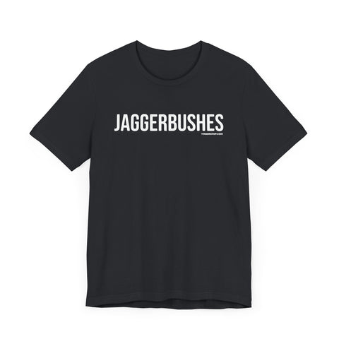 Pittsburgh JAGGERBUSHES Short Sleeve T-shirt