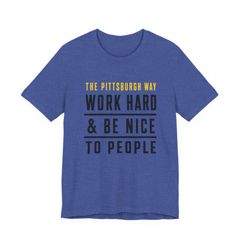 The Pittsburgh Way - Unisex Jersey Short Sleeve Tee