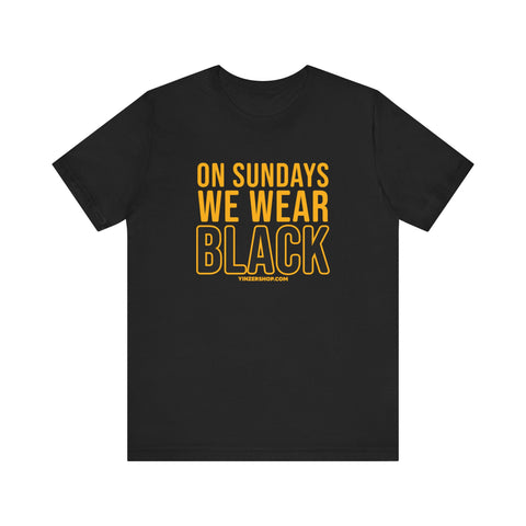 On Sundays We Wear Black  - Short Sleeve Tee