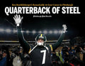 Quarterback of Steel: Ben Roethlisberger’s Remarkable 18-Year Career in Pittsburgh Book Pediment Publishing   