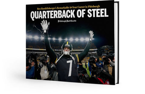 Quarterback of Steel: Ben Roethlisberger’s Remarkable 18-Year Career in Pittsburgh Book Pediment Publishing Pittsburgh Post-Gazette  