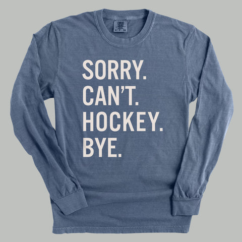 Sorry Can't Hockey Bye Hockey Sweatshirt | Comfortable Athletic Hoodies & Sportswear