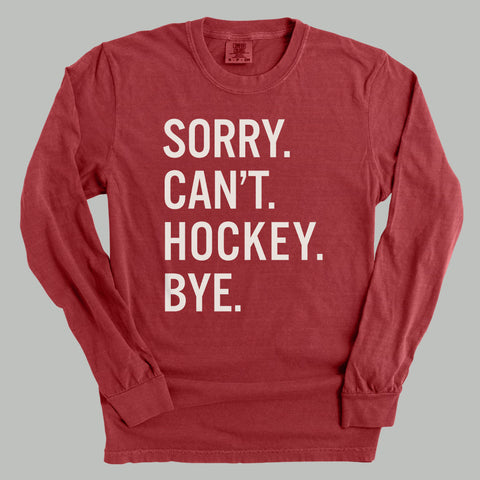 Sorry Can't Hockey Bye Hockey Sweatshirt | Comfortable Athletic Hoodies & Sportswear