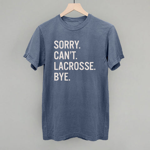 Sorry Can't Lacrosse Bye – Funny Lacrosse Apparel | Ivy + Cloth Original Design