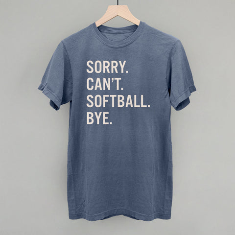 Sorry Can't Softball Bye - Funny Softball T-Shirt | Ivy + Cloth Apparel