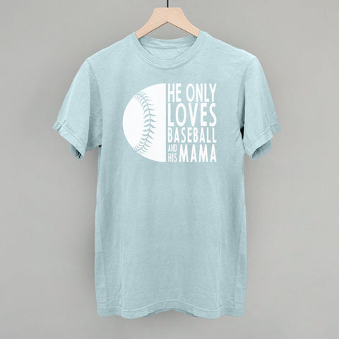 He Only Loves Baseball And His Mama