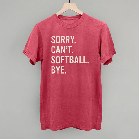 Sorry Can't Softball Bye - Funny Softball T-Shirt | Ivy + Cloth Apparel