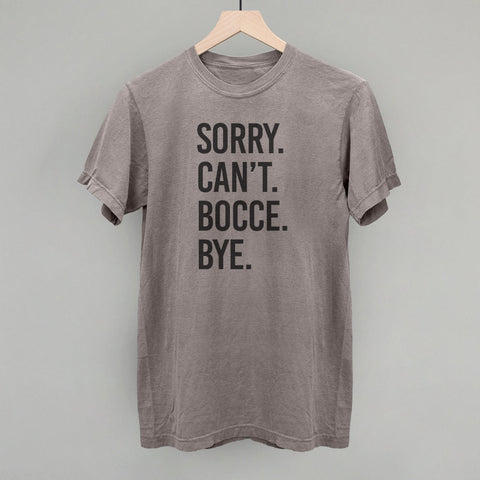 Sorry Can't Bocce Bye Graphic T-Shirt – Soft Cotton Casual Crew Tee