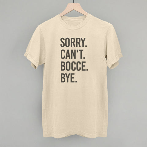 Sorry Can't Bocce Bye Graphic T-Shirt – Soft Cotton Casual Crew Tee