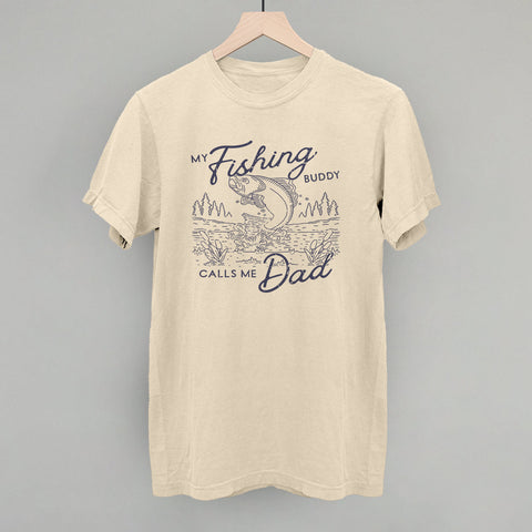 My Fishing Buddy Calls Me Dad