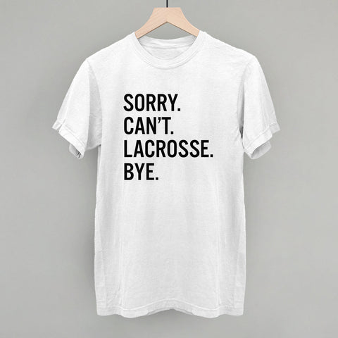 Sorry Can't Lacrosse Bye