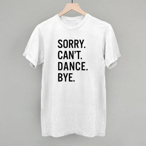 Sorry Can't Dance Bye
