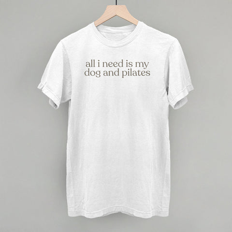 All I Need Is My Dog And Pilates