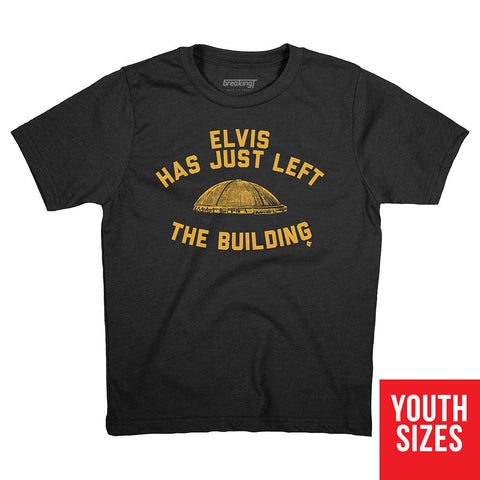 Elvis Has Just Left the Building T-Shirt T-Shirt BreakingT Small Youth T-Shirt 