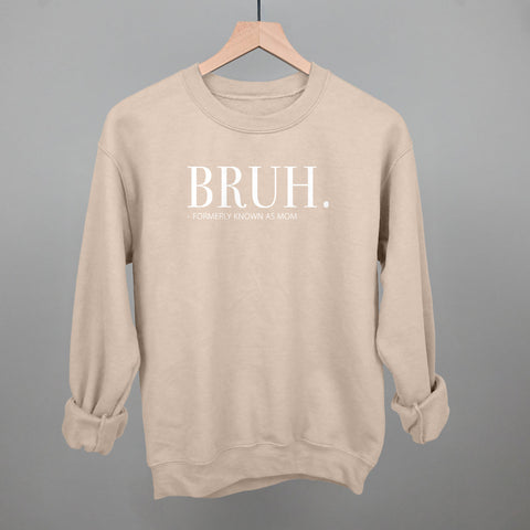 Bruh Formerly Known As Mom