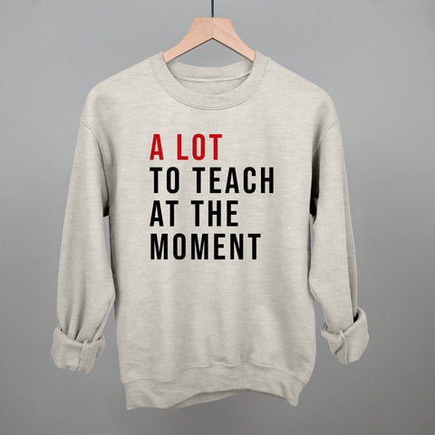 A Lot To Teach At The Moment