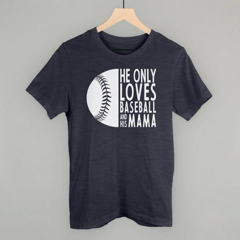 He Only Loves Baseball And His Mama