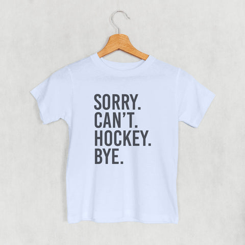 Sorry Can't Hockey Bye (Kids)